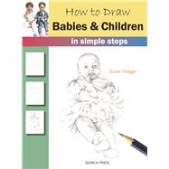 How to Draw Babies & Children in simple steps 9781782213420