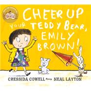 Emily Brown: Emily Brown and the Cheerful, Tearful Teddy Bear 9781444923421