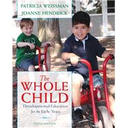 The Whole Child Developmental Education for the Early Years 9780132853422