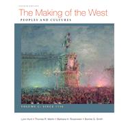 The Making of the West, Volume C: Since 1750 Peoples and Cultures 9780312583422