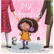 My Good Morning 9781605373423