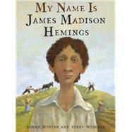 My Name Is James Madison Hemings 9780385383424