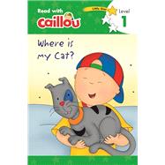 Caillou, Where Is My Cat? : Read With Caillou, Level 1 9782897183424