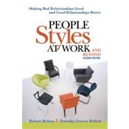 People Styles at Work... and Beyond : Making Bad Relationships Good and Good Relationships Better 9780814413425
