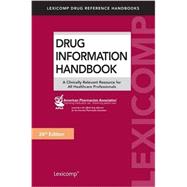 Drug Information Handbook: A Clinically Relevant Resource for All Healthcare Professionals 9781591953425