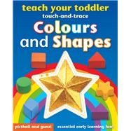 Teach Your Toddler Colours and Shapes 9781909763425