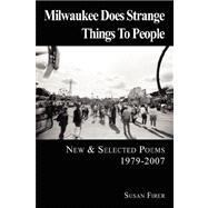 Milwaukee Does Strange Things to People 9780979393426