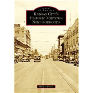 Kansas City's Historic Midtown Neighborhoods 9781467113427