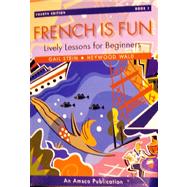 French is Fun Lively Lessons for Beginners, Book 1 9781567653427