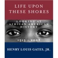 Life Upon These Shores 9780307593429