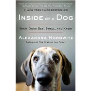 Inside of a Dog What Dogs See, Smell, and Know 9781416583431