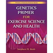 Genetics Primer for Exercise Science and Health
