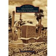 Galveston's Broadway Cemeteries 9781467133432