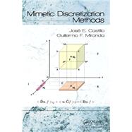 Mimetic Discretization Methods