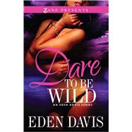 Dare to Be Wild A Novel 9781593093433