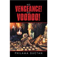 No Vengeance! No Voodoo! 9781796043433