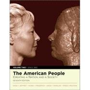 American People, The: Creating a Nation and a Society, Volume II (since 1865) (with Study Card) 9780205543434