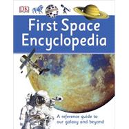 First Space Encyclopedia 9781465443434