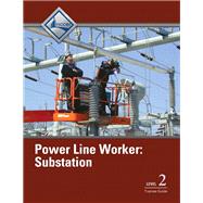 Power Line Worker Substation Level 2 Trainee Guide 9780132953436