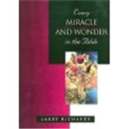 Every Miracle and Wonder in the Bible 9780785213437