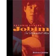 Antonio Carlos Jobim : An Illuminated Man 9781617803437