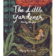 The Little Gardener 9781909263437