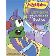 LarryBoy and the Reckless Ruckus 9781433643439