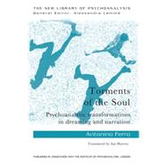 Torments of the Soul: Psychoanalytic transformations in dreaming and narration 9780415813440