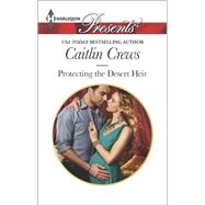 Protecting the Desert Heir 9780373133444