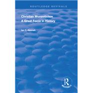 Revival: Christain Monasticism - A Great Force in History (1925) 9780815373445