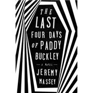 The Last Four Days of Paddy Buckley 9781594633447