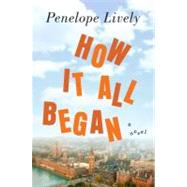 How It All Began A Novel