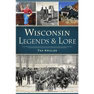 Wisconsin Legends & Lore 9781467143448