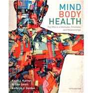 Mind/Body Health The Effects of Attitudes, Emotions, and Relationships 9780321883452