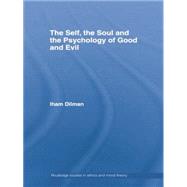 The Self, the Soul and the Psychology of Good and Evil 9780415853453