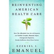 Reinventing American Health Care 9781610393454
