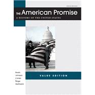 The American Promise Value Edition, Combined Version A History of the United States 9781457613456