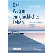 Der Weg in Ein Glückliches Leben 9783662583456