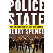 Police State How America's Cops Get Away with Murder 9781250073457