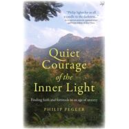 Quiet Courage of the Inner Light 9781789043457