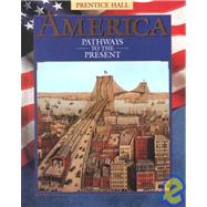America Pathways to the Present: Pathways to the Present 9780134323459