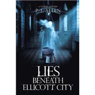 Lies Beneath Ellicott City 9781728323459
