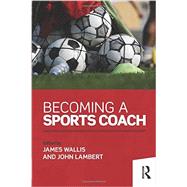 Becoming a Sports Coach 9781138793460