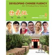 Ni Wo Ta: Developing Chinese Fluency: An Introductory Course Simplified, Volume 2 9781285433462