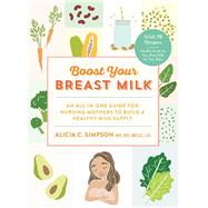 Boost Your Breast Milk 9781615193462