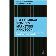 Professional Services Marketing Handbook 9780749473464