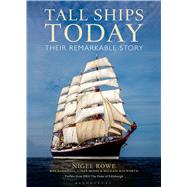 Tall Ships Today Their remarkable story 9781472903464