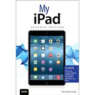 My iPad (Covers iOS 8 on all models of iPad Air, iPad mini, iPad 3rd/4th generation, and iPad 2) 9780789753465