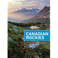 Moon Canadian Rockies Including Banff & Jasper National Parks 9781631213465