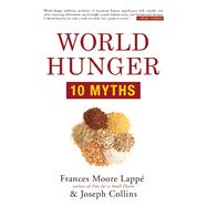 World Hunger 10 Myths 9780802123466